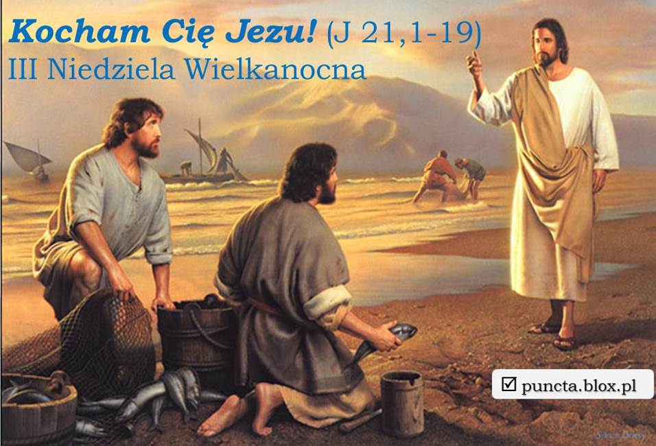 III niedziela Wielkanocna - Homilie Rok C 2018/19 - www.slowo.redemptor.pl
